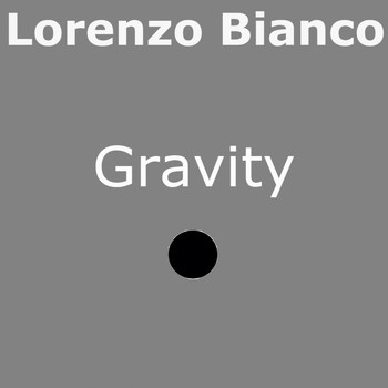 Lorenzo Bianco - Gravity