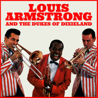Louis Armstrong - Louie Armstrong and the Dukes of Dixieland