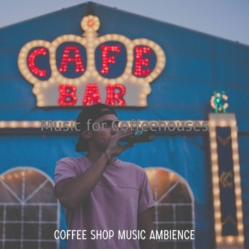Coffee Shop Music Ambience - Music for Coffeehouses