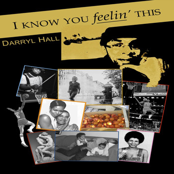 Darryl Hall - I Know You Feelin' This