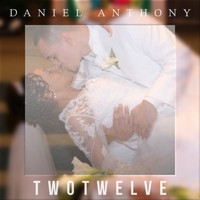 Daniel Anthony - Twotwelve