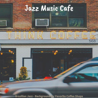 Jazz Music Cafe - Brazilian Jazz - Background for Favorite Coffee Shops