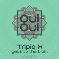 Tripio X - Get Into The Train