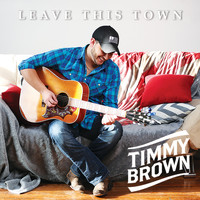 Timmy Brown - Leave This Town