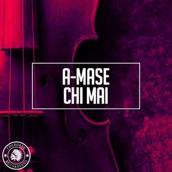 A-mase - Chi Mai