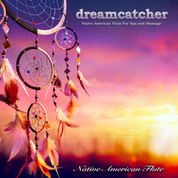 Native American Flute - Dreamcatcher: Native American Flute For Spa and Massage