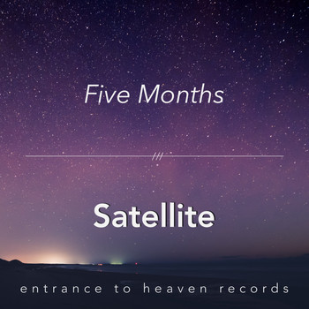 Five Months - Satellite