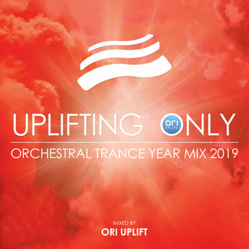 Ori Uplift - Uplifting Only: Orchestral Trance Year Mix 2019 (Mixed by Ori Uplift)
