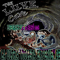 La Ultra Violeta Experience - The L.U.V.E. Cave (Live at Gran Bodega Saltó, Barcelona, 2006 [Explicit])