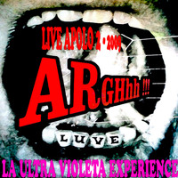 La Ultra Violeta Experience - Arghhh!!! Luve (Live at Apolo 2, Barcelona, 2009 [Explicit])