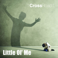 Crossroad - Little Ol' Me