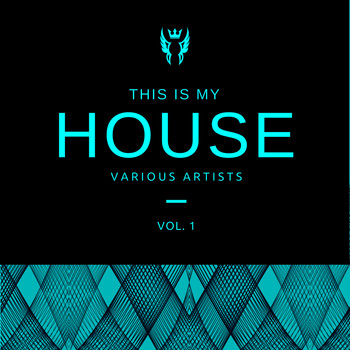 Various Artists - This Is My House, Vol. 1