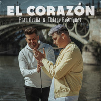 Thiago Rodríguez & Fran Ocaña - El Corazón