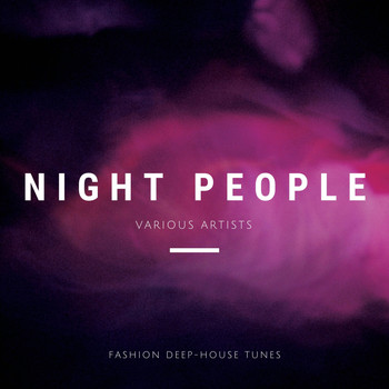 Various Artists - Night People (Fashion Deep-House Tunes)