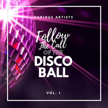 Various Artists - Follow The Call Of The Disco Ball, Vol. 1