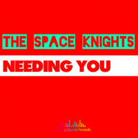 The Space Knights - Needing You