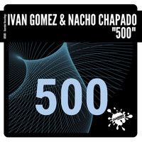 Ivan Gomez & Nacho Chapado - 500