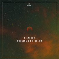 X-EnerGy - Walking On A Dream