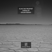 Elias the Prophet - Atiras EP (Exium Remix)