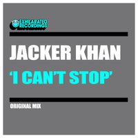 Jacker Khan - I Can't Stop