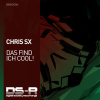 Chris SX - Das Find Ich Cool!