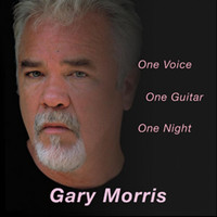 Gary Morris - One Voice, One Guitar, One Night (Live)