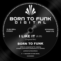 Born To Funk - I Like It