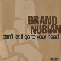 Brand Nubian - Don't Let It Go To Your Head (Explicit)