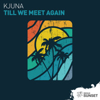 Kjuna - Till We Meet Again