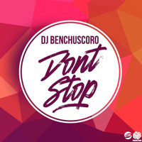 DJ Benchuscoro - Don't Stop