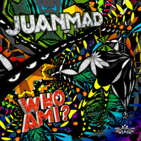 Juanmad - Who Am I