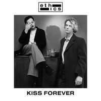 Ethics - Kiss Forever (Explicit)