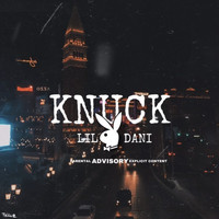 Lil Dani - Knuck (Explicit)