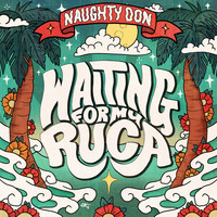 Naughty Don - Waiting for My Ruca (Explicit)