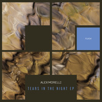 Alex Morelli - Tears In The Night EP
