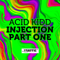 Acid Kidd - Injection Part One