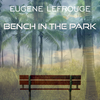 Eugene Lefrogue - Bench in the park