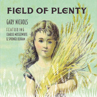 Gary Nichols - Field of Plenty