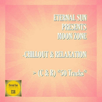 Various Artists - Eternal Sun pres. Moon Zone - Chillout & Relaxation (C & R) (50 Tracks)