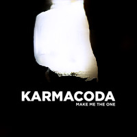 Karmacoda - Make Me the One