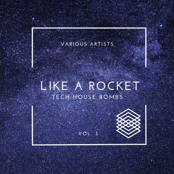 Various Artists - Like A Rocket (Tech House Bombs), Vol. 3