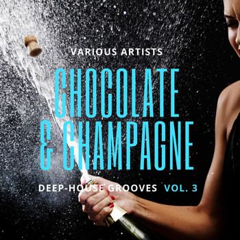 Various Artists - Chocolate & Champagne (Deep-House Grooves), Vol. 3