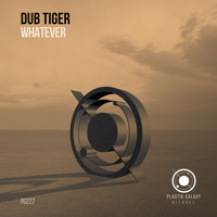 Dub Tiger - Whatever