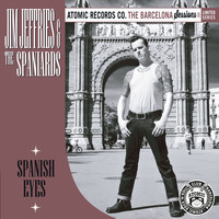 Jim Jeffries & The Spaniards - Spanish Eyes (The Barcelona Sessions)