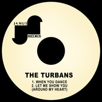 The Turbans - When You Dance / Let Me Show You Around My Heart