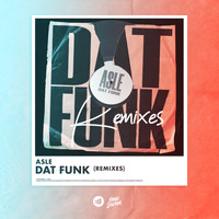 Asle - DAT FUNK (Remixes)