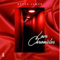 Steve James - Love Chronicles (Explicit)