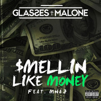 Glasses Malone - $mellin Like Money (feat. MNAJ) (Explicit)