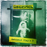 Gingersol - Extended Play + 5 (Explicit)