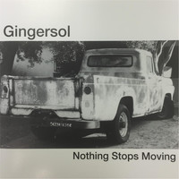Gingersol - Nothing Stops Moving